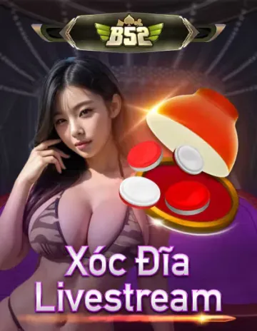 B52 Xóc Đĩa Livestream Portrait